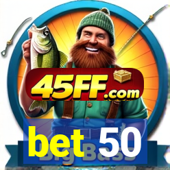 bet 50